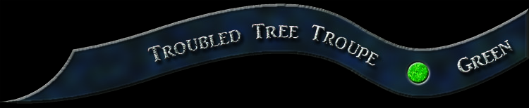 Troubled Tree Troupe